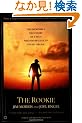 The Rookie: The Incredible True Story of a Man Who Never Gave Up on His Dream