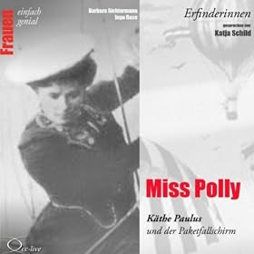 Erfinderinnen: Miss Polly (Kthe Paulus)