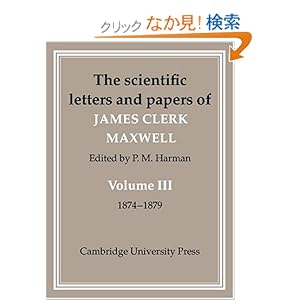 【クリックでお店のこの商品のページへ】The Scientific Letters and Papers of James Clerk Maxwell: Volume 3, 1874?1879: James Clerk Maxwell, P. M. Harman: 洋書