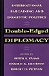 Double-Edged Diplomacy: International Bargaining and Domestic Politics (Studies in International Political Economy)