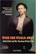 Wish the World Away: Mark Eitzel & the American Music Club