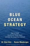 [Book] Blue Ocean Strategy: How to Create Uncontested Market Space and Make the Competition Irrelevant