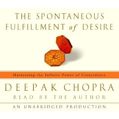 The Spontaneous Fulfillment of Desire Harnessing the Infinite Power of Coincidence