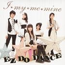 I��my��me��mine/EZ DO DANCE