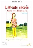 [Book] L'attente sacrée, 9 mois pour donner la vie