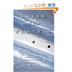 Lives of the Planets: A Natural History of the Solar System