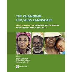 The Changing HIV/ AIDS Landscape: Selected Papers for the World Bank's Agenda for Action in Africa, 2007-2011