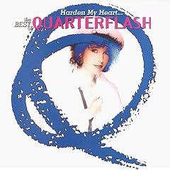 Harden My Heart-The Best Of Quarterflash