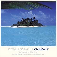 Bonnes Vacances!~Le paradis au Club Med