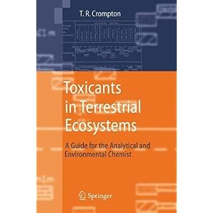 【クリックでお店のこの商品のページへ】Toxicants in Terrestrial Ecosystems： A Guide for the Analytical and Environmental Chemist [ハードカバー]