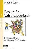 [B&uuml;cher] Das große Vahle-Liederbuch: Lieder und Texte, die Kindern Spaß machen