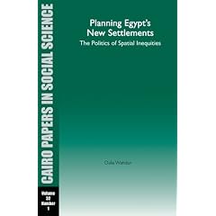 Cairo Papers: Planning Egypt's New Settlements: the Politics of Spatial Inequities (Cairo Papers in Social Science)