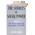 The Sources of Social Power: Volume 2, The Rise of Classes and Nation States 17601914