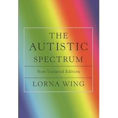 The Autistic Spectrum: A Guide for Parents and Professionals