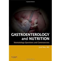 Neonatology: Questions and Controversies Series: Gastroenterology and Nutrition, 1e (Neonatology: Questions & Controversies)
