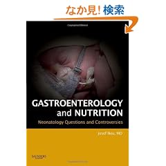 Neonatology: Questions and Controversies Series: Gastroenterology and Nutrition, 1e (Neonatology: Questions & Controversies)