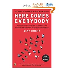 Here Comes Everybody: The Power of Organizing Without Organizations