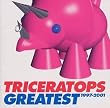 TRICERATOPS GREATEST 1997-2001