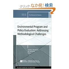 【クリックでお店のこの商品のページへ】Environmental Program and Policy Evaluation: Addressing Methodological Challenges: New Directions for Evalution, Number 122 (J-B PE Single Issue (Program) Evaluation): Matthew Birnbaum, Per Mickwitz: 洋書
