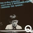 THE Q-Mex Collection~pop�fn music&KEYBOADMANIA~�uAROUND THE WORLD�v