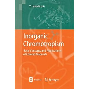 【クリックでお店のこの商品のページへ】Inorganic Chromotropism： Basic Concepts and Applications of Colored Materials [ペーパーバック]