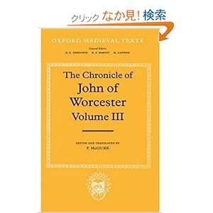 【クリックでお店のこの商品のページへ】The Chronicle of John of Worcester: The Annals from 1067 to 1140 With the Gloucester Interpolations and the Continuation to 1141 (Oxford Medieval Texts)