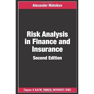 【クリックで詳細表示】Risk Analysis in Finance and Insurance， Second Edition (Chapman and Hall/CRC Financial Mathematics Series)： Alexander Melnikov： 洋書