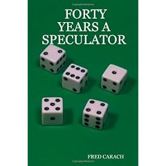 Forty Years a Speculator: My Discoveries and Insights