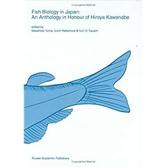 【クリックでお店のこの商品のページへ】Fish Biology in Japan： An Anthology in Honour of Hiroya Kawanabe (Developments in Environmental Biology of Fishes) [ハードカバー]
