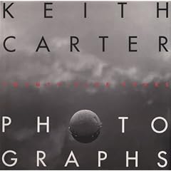 Keith Carter Photographs: Twenty-Five Years (Wittliff Gallery Series)