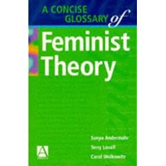 A Concise Glossary of Feminist Theory (Hodder Arnold Publication)