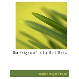 【クリックで詳細表示】The Pedigree of the Family of Royds [ペーパーバック]
