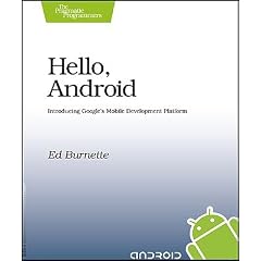 Hello, Android: Introducing Google's Mobile Development Platform