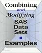 Combining and Modifying Sas Data Sets: Examples  : Version 6