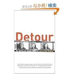 【クリックでお店のこの商品のページへ】Detour: My Bipolar Road Trip in 4-D: Lizzie Simon: 洋書