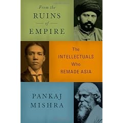 From the Ruins of Empire: The Intellectuals Who Remade Asia