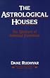 The Astrological Houses: The Spectrum of Individual Experience