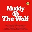 MUDDY & THE WOLF