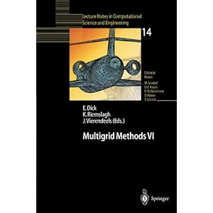 【クリックで詳細表示】Multigrid Methods VI： Proceedings of the Sixth European Multigrid Conference Held in Gent， Belgium， September 27-30， 1999 (Lecture Notes in Computational Science and Engineering) [ペーパーバック]