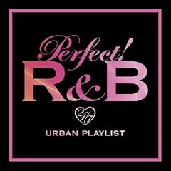 【クリックで詳細表示】PERFECT！ R＆B -24/7 URBAN PLAYLIST- [Compilation]