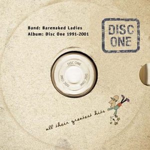  Barenaked Ladies: All Their Greatest Hits (Disc One 1991-2001)