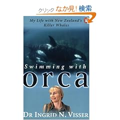 Swimming with Orca: My Life with New Zealand's Killer Whales