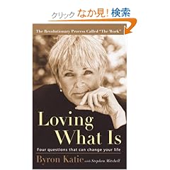 Loving What Is: Four Questions That Can Change Your Life