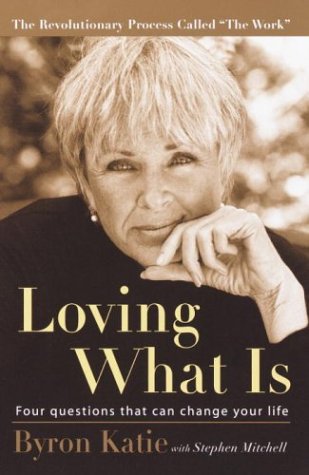  Loving What Is: Four Questions That Can Change Your Life