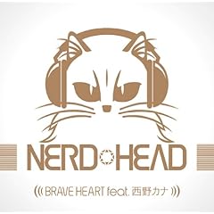 【クリックで詳細表示】BRAVE HEART feat.西野カナ [Single， Maxi]