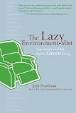 [Book] The Lazy Environmentalist: Your Guide to Easy, Stylish, Green Living