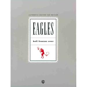 【クリックで詳細表示】Eagles： Hell Freezes over (Authentic Guitar-Tab) [ペーパーバック]