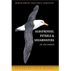 Albatrosses, Petrels, & Shearwaters of the World (Princeton Field Guides)