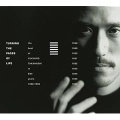 Turning The Pages Of Life THE BEST OF YUKIHIRO TAKAHASHI IN EMI YEARS 1988-1996(SHM-CD)