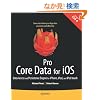 Pro Core Data for iOS: Data Access and Persistence Engine for iPhone, iPad, and iPod Touch (Books for Professionals by Professionals)